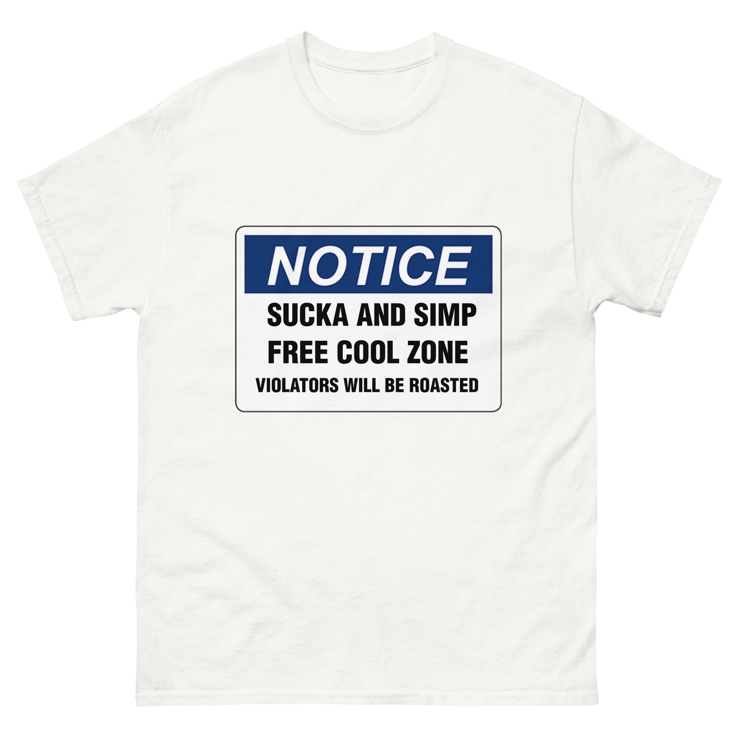 Notice: Sucka and Simp Free Cool Zone Men's classic tee