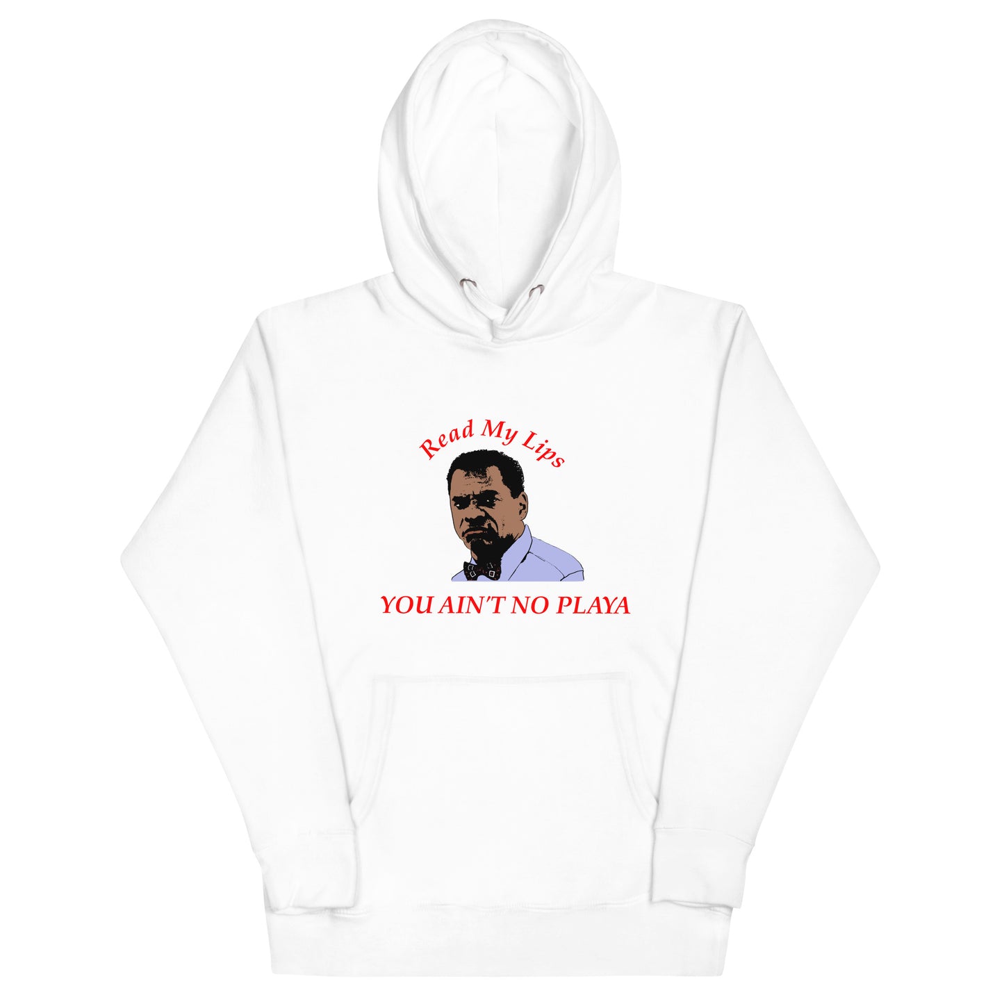 You Ain't No Playa Unisex Hoodie