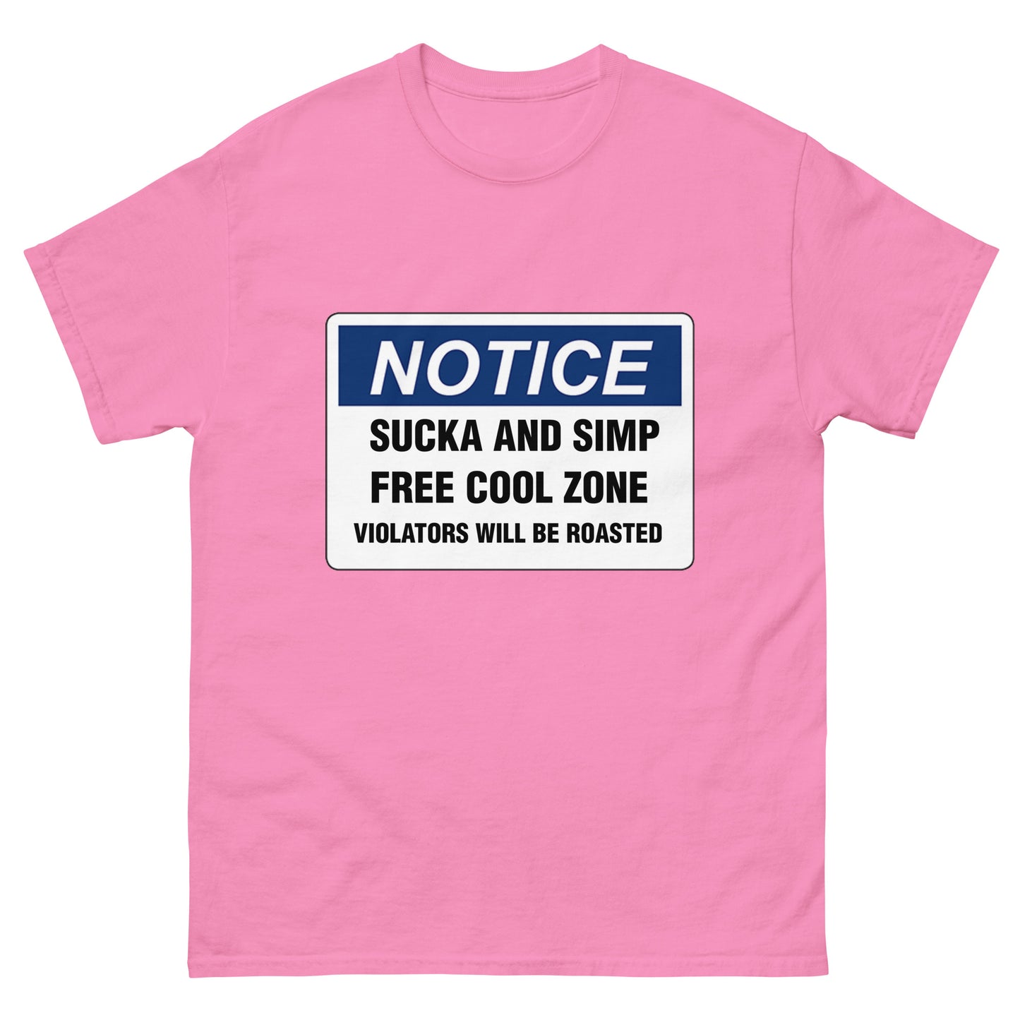 Notice: Sucka and Simp Free Cool Zone Men's classic tee