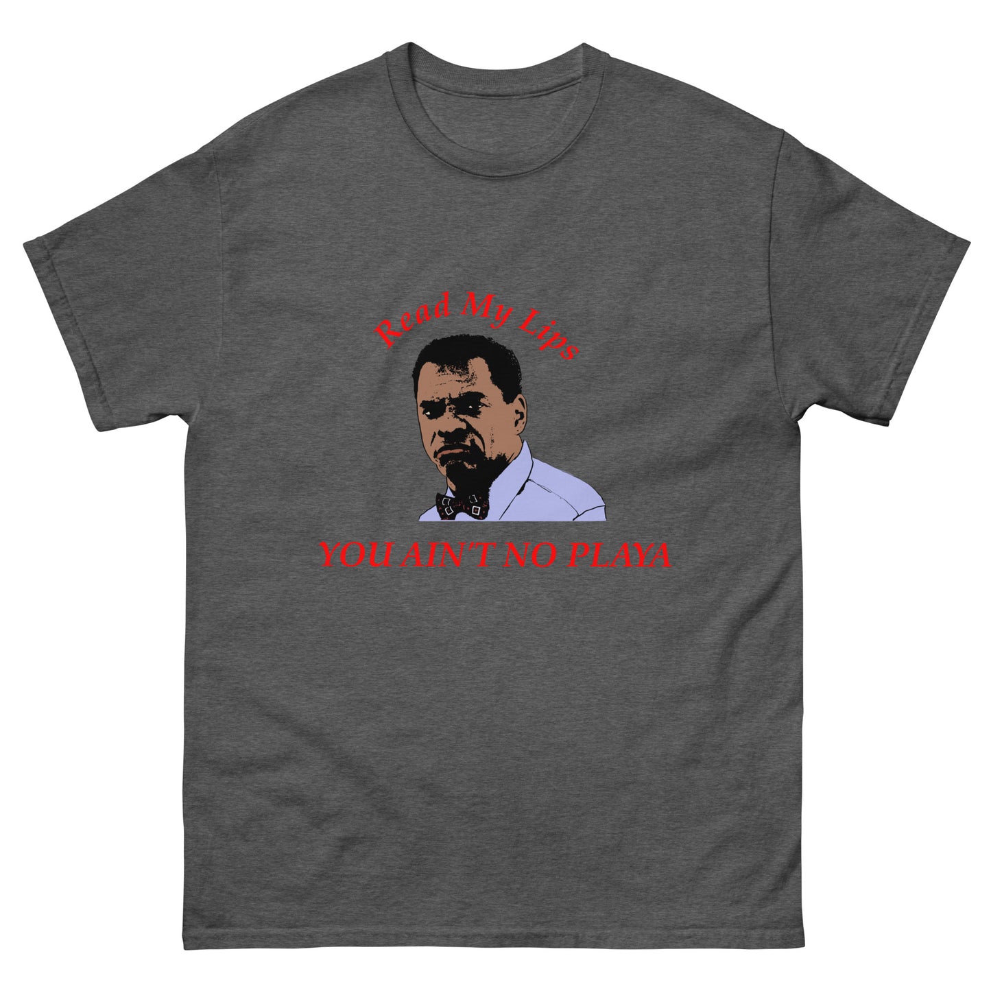 You Ain't No Playa Men's classic tee
