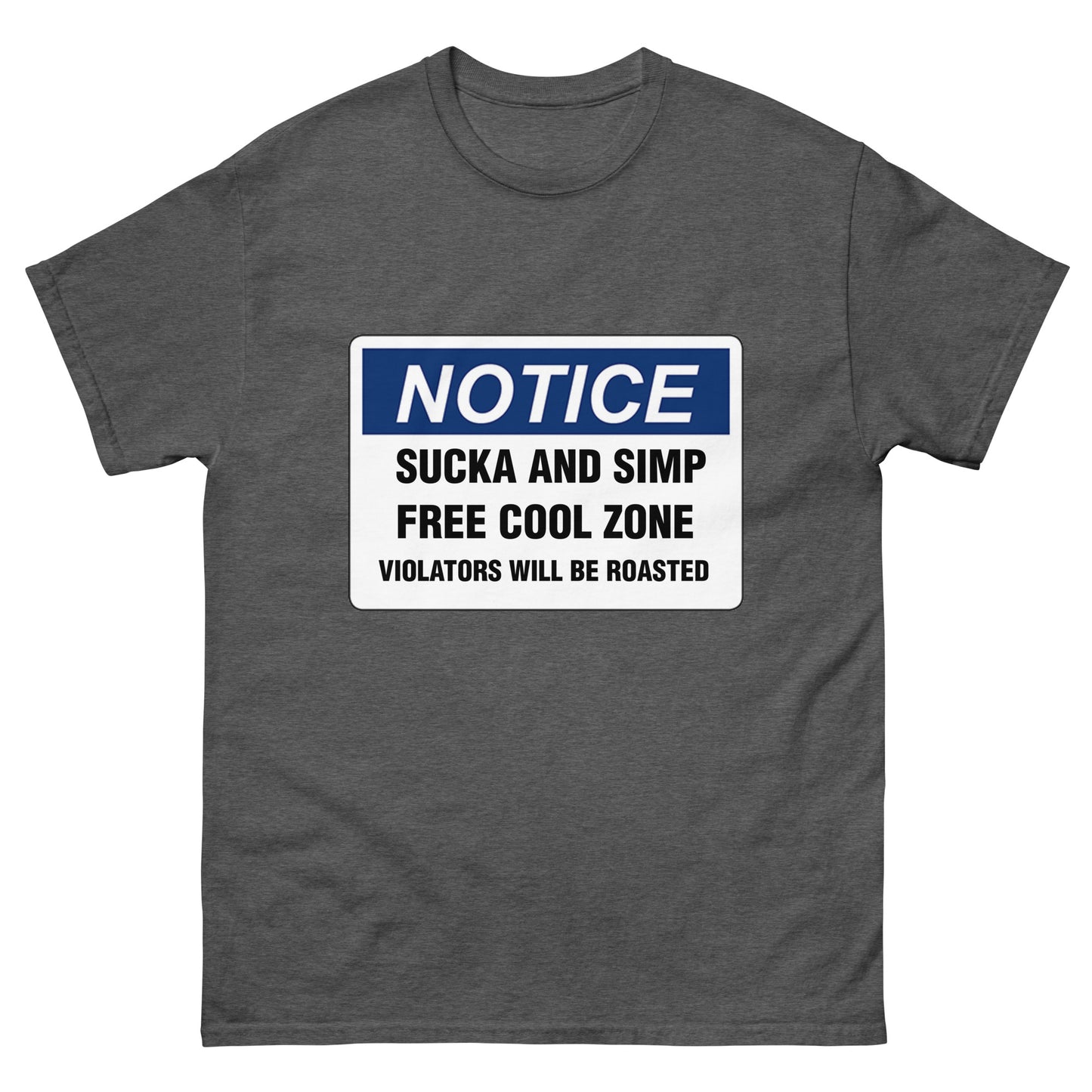 Notice: Sucka and Simp Free Cool Zone Men's classic tee