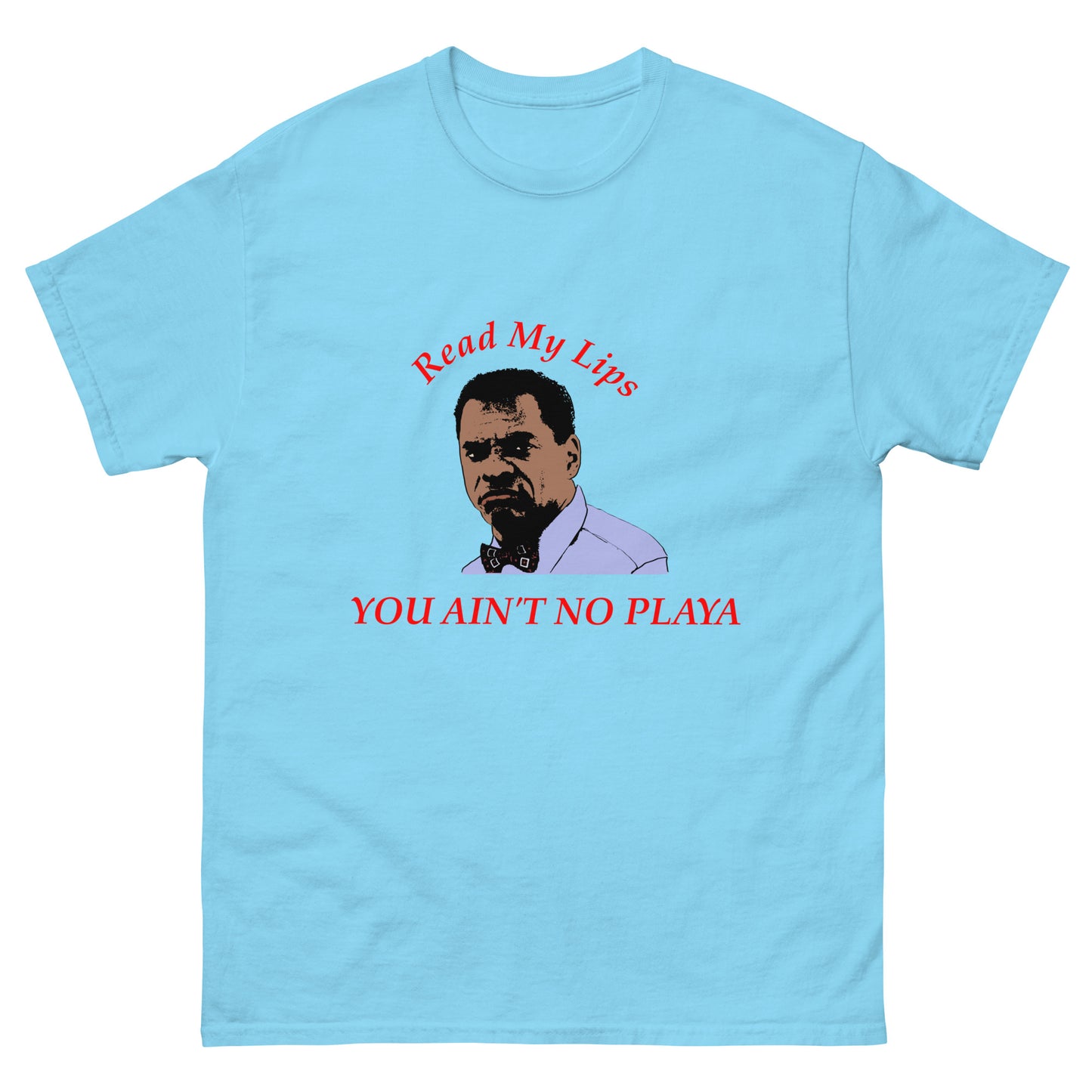 You Ain't No Playa Men's classic tee