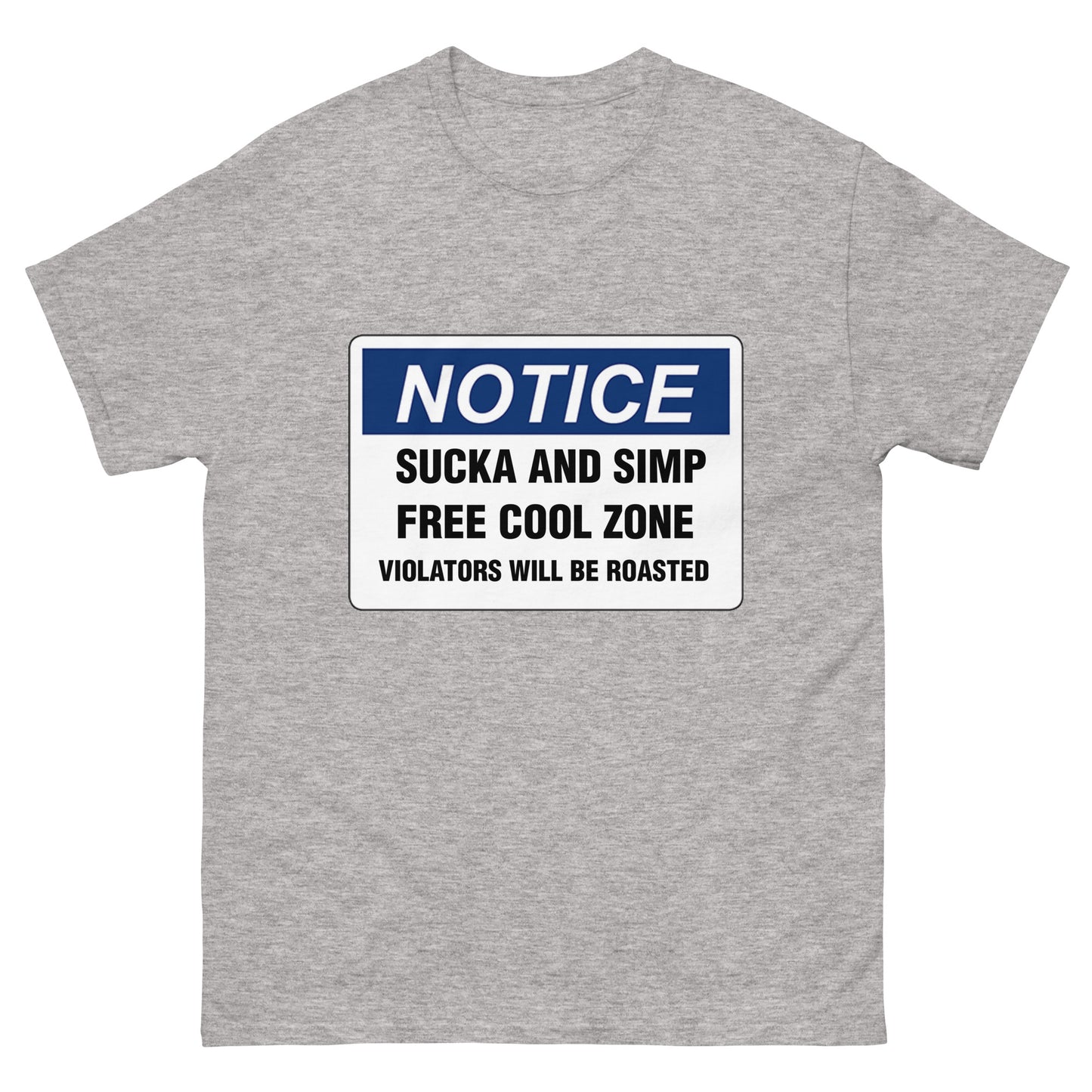 Notice: Sucka and Simp Free Cool Zone Men's classic tee