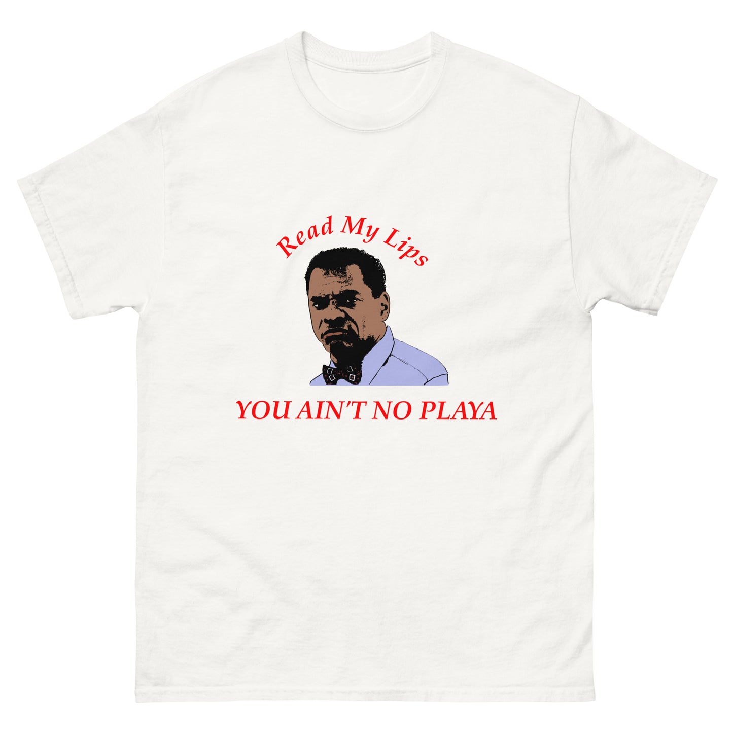 You Ain't No Playa Men's classic tee