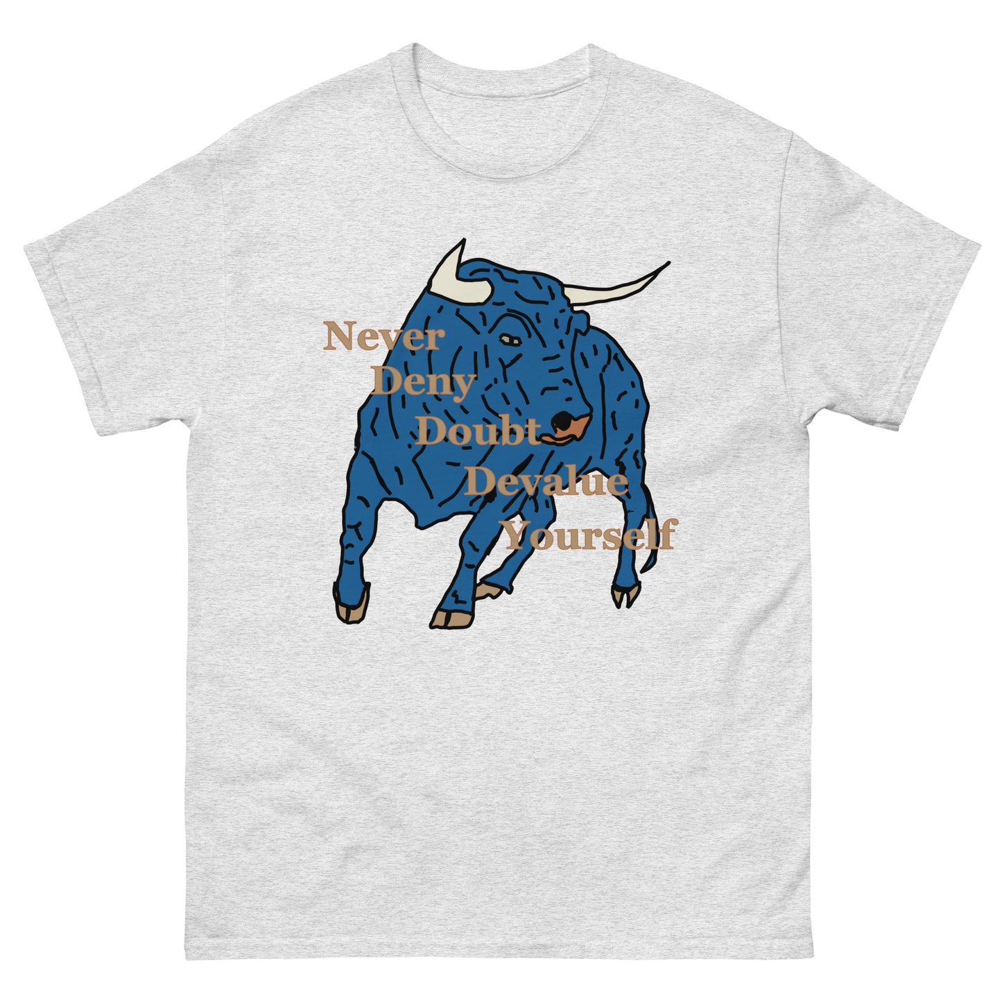 Never Deny Yourself Unisex classic tee