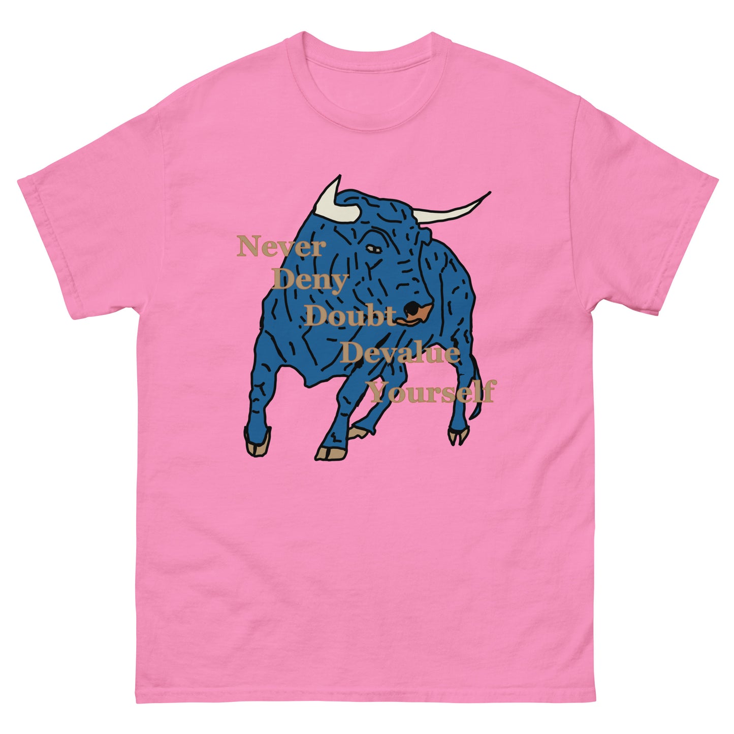 Never Deny Yourself Unisex classic tee