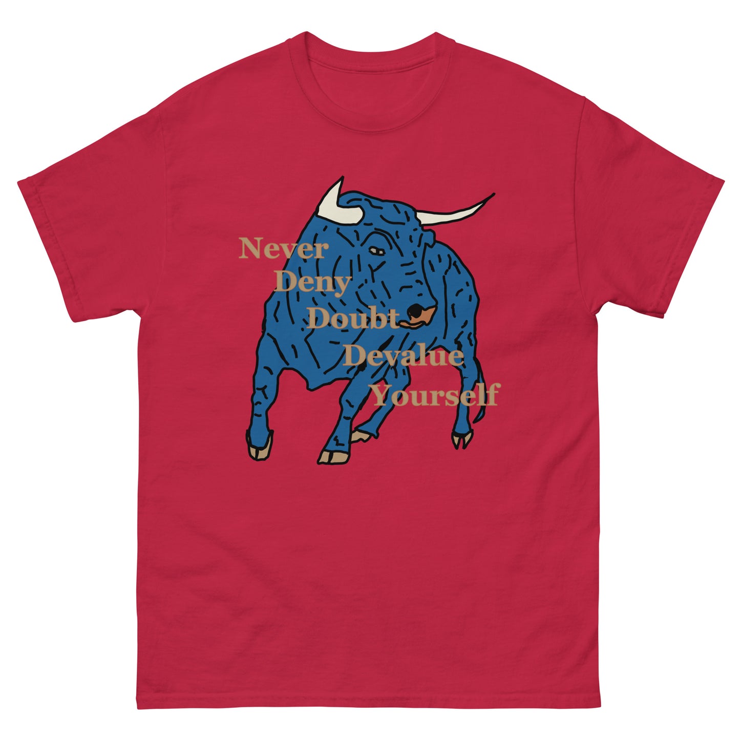 Never Deny Yourself Unisex classic tee