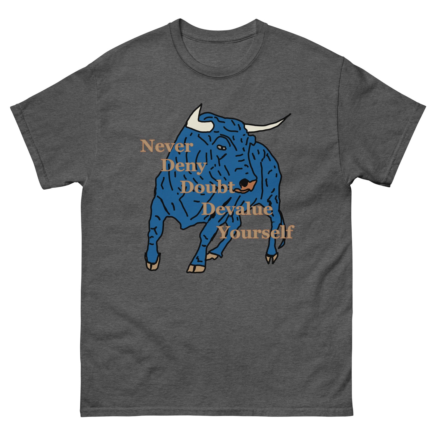 Never Deny Yourself Unisex classic tee