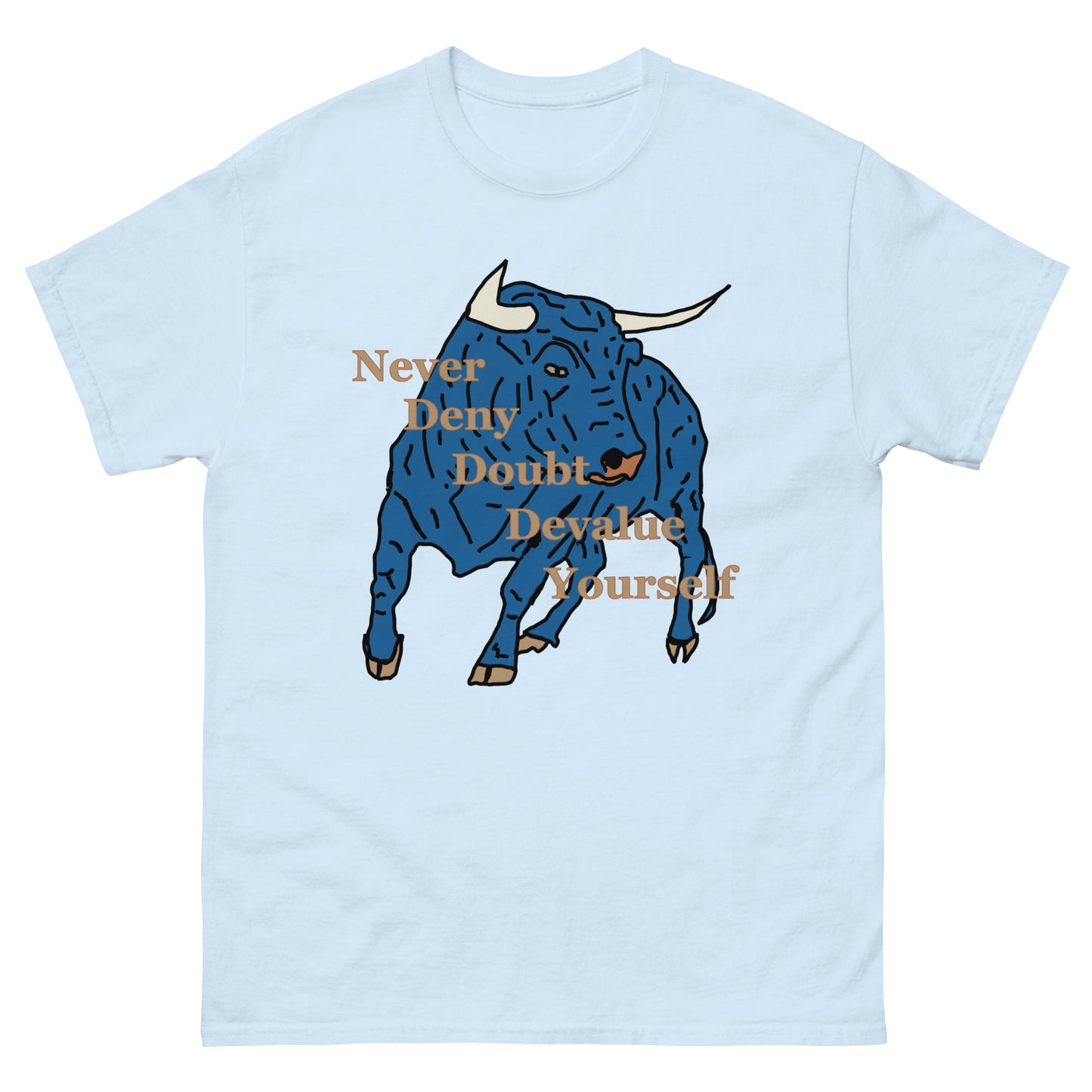 Never Deny Yourself Unisex classic tee