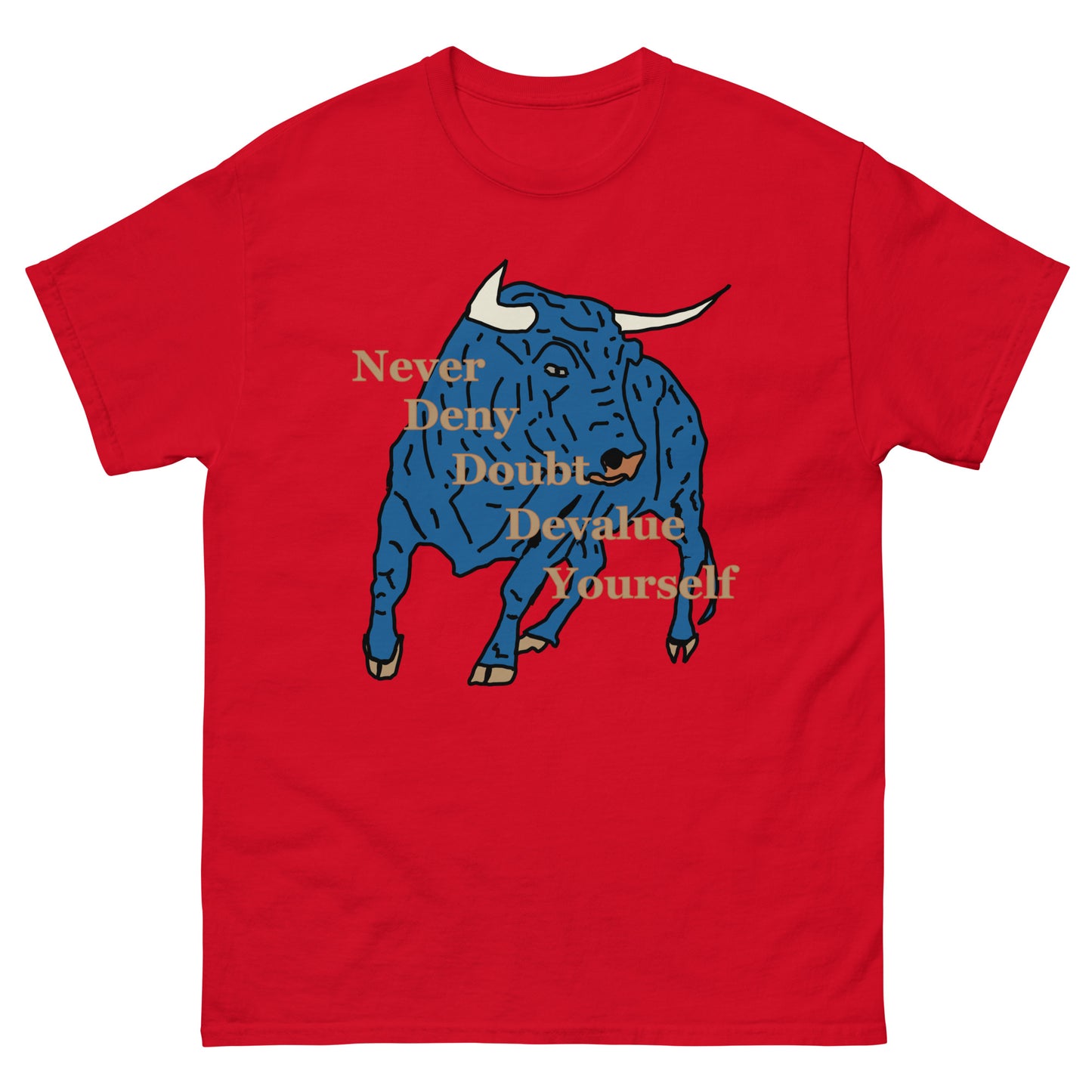 Never Deny Yourself Unisex classic tee