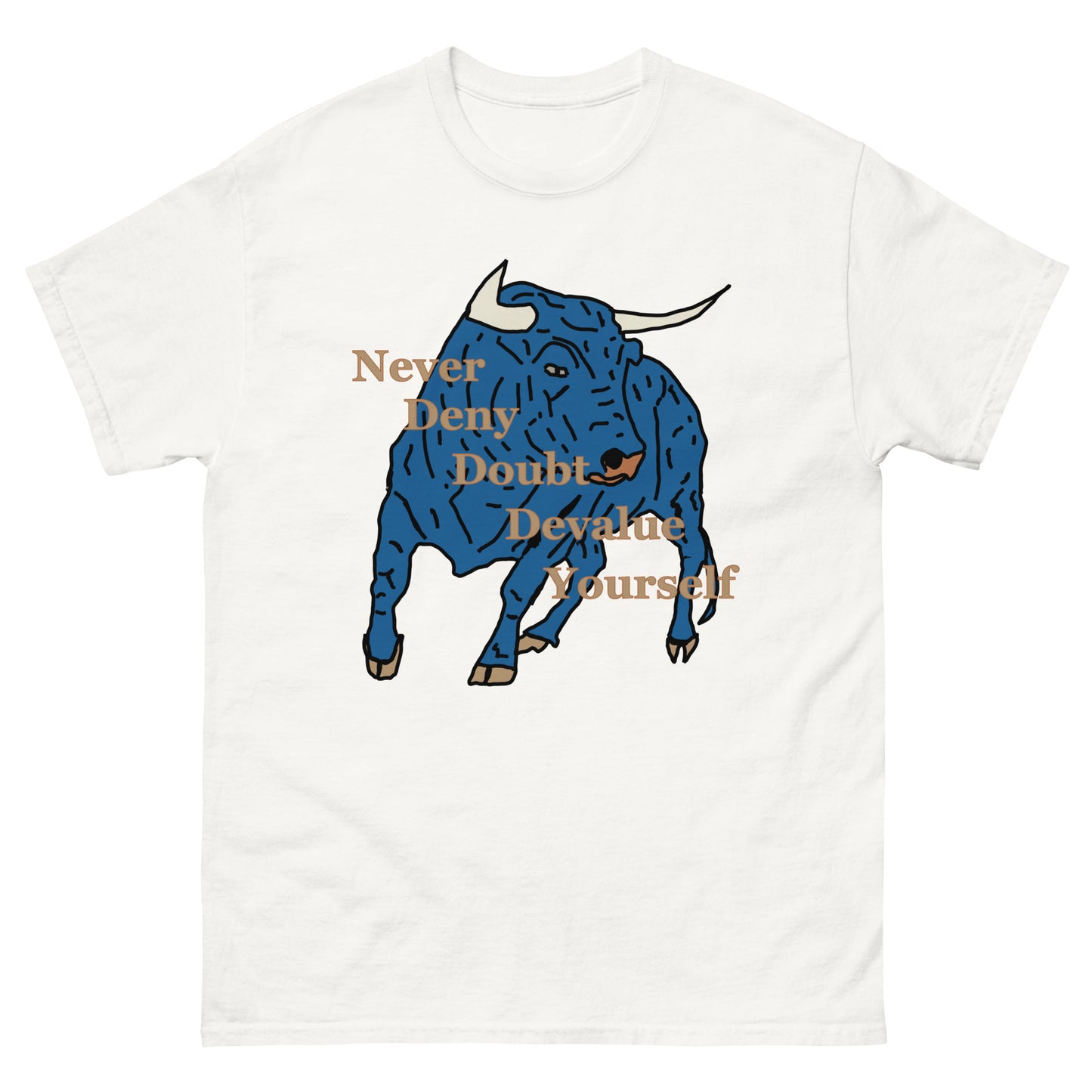 Never Deny Yourself Unisex classic tee