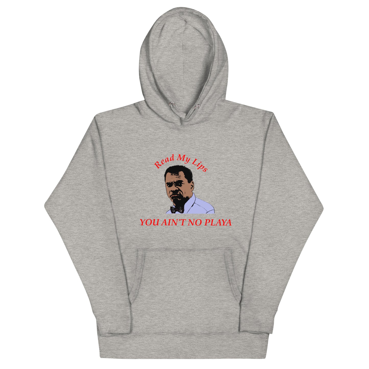 You Ain't No Playa Unisex Hoodie