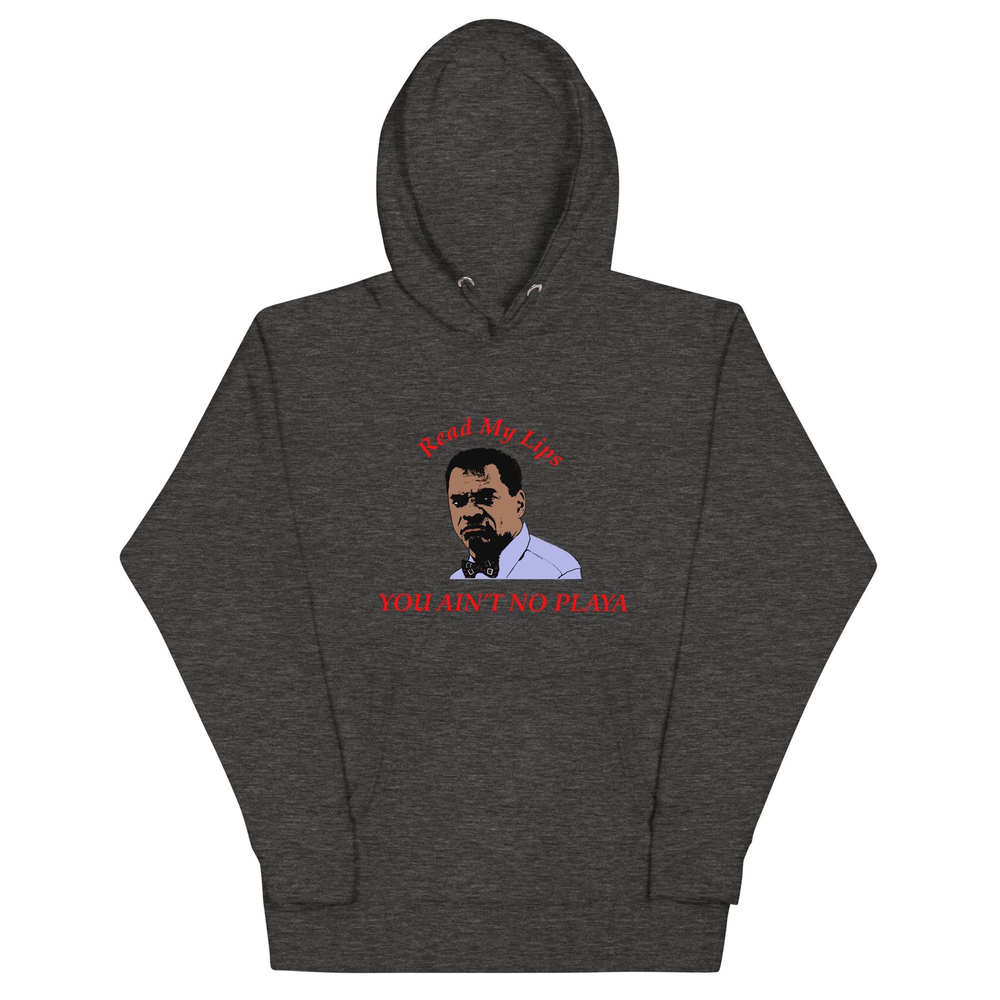 You Ain't No Playa Unisex Hoodie