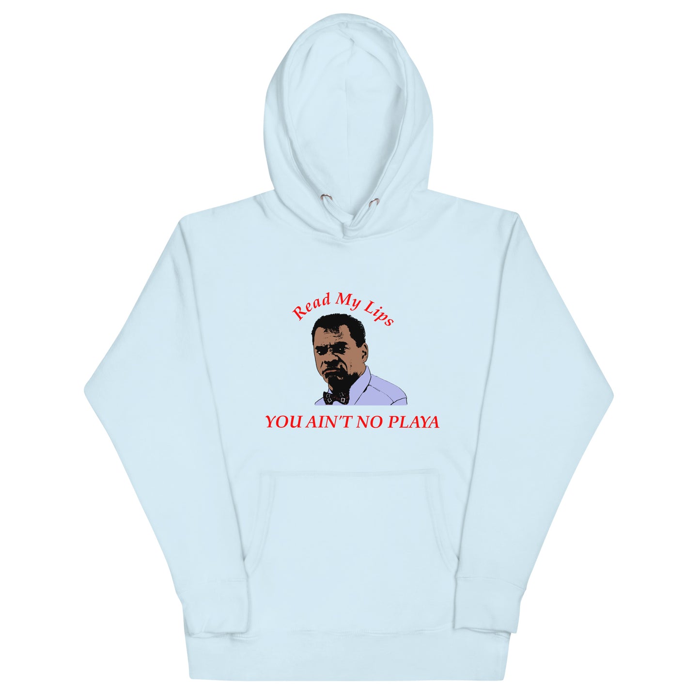 You Ain't No Playa Unisex Hoodie