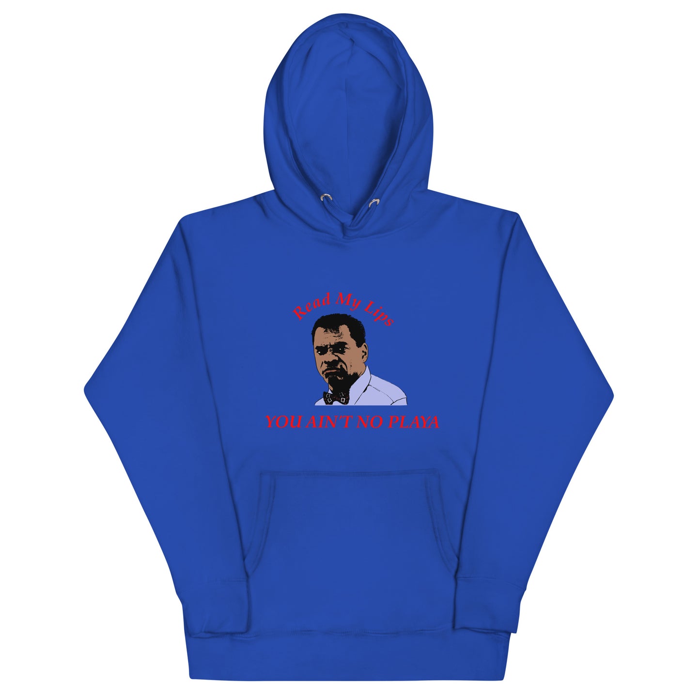 You Ain't No Playa Unisex Hoodie